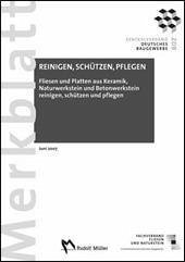 Fliesen und Platten aus Keramik, Naturwerkstein und Betonwerkstein reinigen, schützen und pflegen (eBook, PDF)