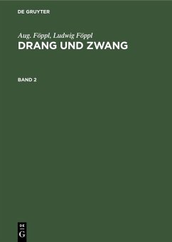 Aug. Föppl; Ludwig Föppl: Drang und Zwang. Band 2 (eBook, PDF) - Föppl, Aug.; Föppl, Ludwig