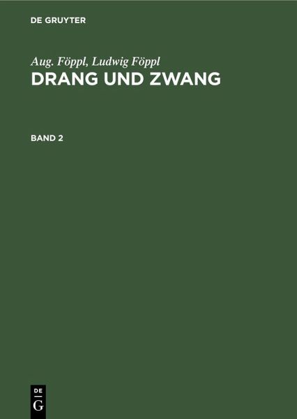Aug. Föppl; Ludwig Föppl: Drang und Zwang. Band 2 (eBook, PDF) Aug. Föppl; Ludwig Föppl: Drang und Zwang. Band 2 (eBook, PDF)