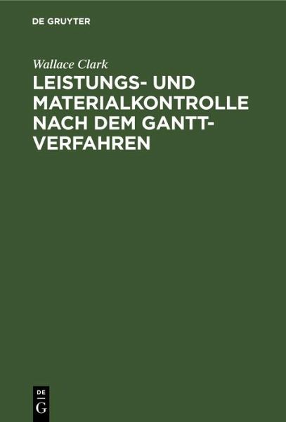 Leistungs- und Materialkontrolle nach dem Gantt-Verfahren (eBook, PDF)