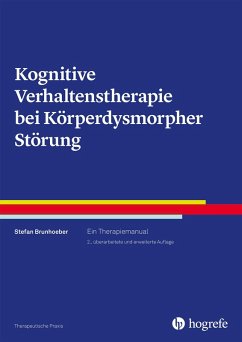 Kognitive Verhaltenstherapie bei Körperdysmorpher Störung (eBook, ePUB) - Brunhoeber, Stefan