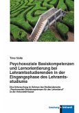 Psychosoziale Basiskompetenzen und Lernorientierung bei Lehramtsstudierenden in der Eingangsphase des Lehramtsstudiums (eBook, PDF)