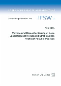 Vorteile und Herausforderungen beim Laserstrahlschweißen mit Strahlquellen höchster Fokussierbarkeit (eBook, PDF) - Heß, Axel