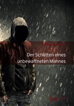 Der Schatten eines unbewaffneten Mannes (eBook, ePUB) - Kurz, Christian