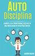 Auto Disciplina: Aumente A Sua... - Bild 1