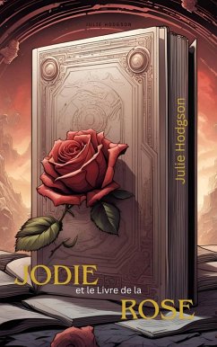 Jodie et le Livre de la Rose (eBook, ePUB) - Hodgson, Julie