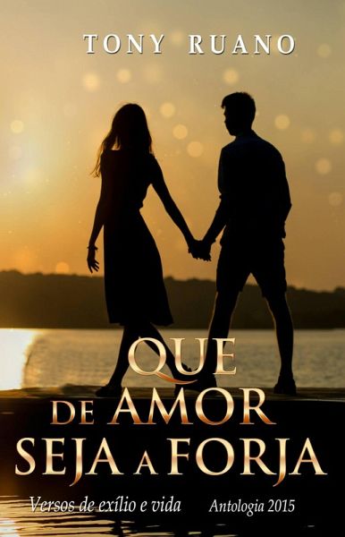 Que de amor seja a forja (eBook, ePUB)