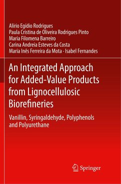 An Integrated Approach for Added-Value Products from Lignocellulosic Biorefineries - Rodrigues, Alírio Egídio;Pinto, Paula Cristina de Oliveira Rodrigues;Barreiro, Maria Filomena