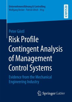 Risk Profile Contingent Analysis of Management Control Systems - Göstl, Peter