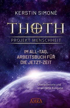 Thoth - Projekt Menschheit: Im All-Tag. Arbeitsbuch für die Jetzt-Zeit - Simoné, Kerstin