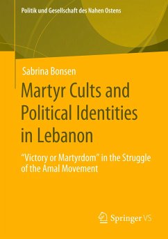 Martyr Cults and Political Identities in Lebanon - Bonsen, Sabrina