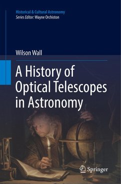 A History of Optical Telescopes in Astronomy - Wall, Wilson