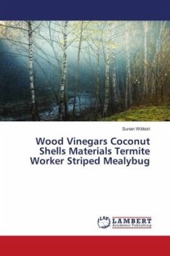 Wood Vinegars Coconut Shells Materials Termite Worker Striped Mealybug - Wititsiri, Sunan
