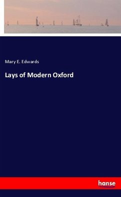 Lays of Modern Oxford - Edwards, Mary E.