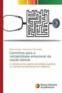 Caminhos para a rentabilidade emocional da saúde laboral - Formiga, Nilton;Guimarães, Wanusia N C