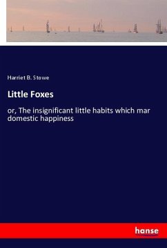 Little Foxes - Stowe, Harriet B.