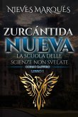 Zurcántida Nueva La Scuola delle Scienze non Svelate (eBook, ePUB)