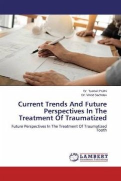 Current Trends And Future Perspectives In The Treatment Of Traumatized - Pruthi, Tushar;Sachdev, Vinod
