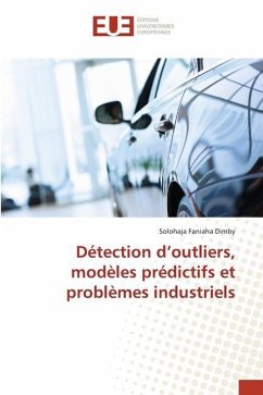 Détection d¿outliers, modèles prédictifs et problèmes industriels - Dimby, Solohaja Faniaha