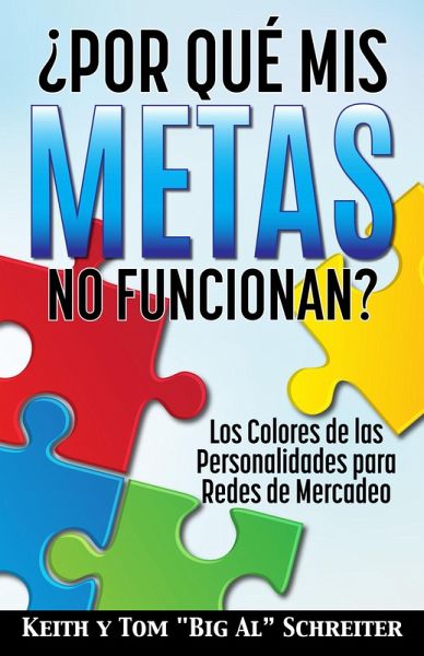 ¿Por Qué Mis Metas No Funcionan? Los Colores de las Personalidades para Redes de Mercadeo (eBook, ePUB) ¿Por Qué Mis Metas No Funcionan? Los Colores de las Personalidades para Redes de Mercadeo (eBook, ePUB)