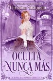 Oculta Nunca Más (Las Damas Abandonadas, #5) (eBook, ePUB)