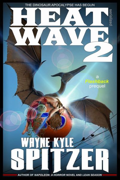 Heat Wave 2: The Dinosaur Apocalypse Has Begun (eBook, ePUB)