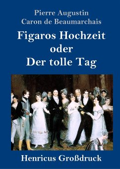 Figaros Hochzeit oder Der tolle Tag (Großdruck) - Beaumarchais, Pierre Augustin Caron De