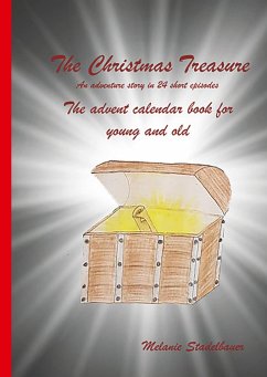 The Christmas Treasure - The advent calendar book for young and old - Stadelbauer, Melanie