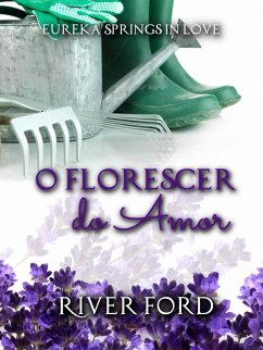 O florescer do amor (eBook, ePUB) - Ford, River