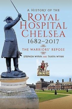 A History of the Royal Hospital Chelsea 1682-2017 - Stephen, Wynn,; Tanya, Wynn,