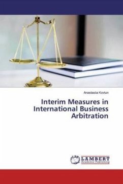 Interim Measures in International Business Arbitration - Kovtun, Anastasiia