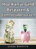 Hoe Kan je Geld Besparen & Comfortabel Leven (eBook, ePUB)