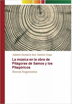 La música en la obra de Pitágoras de Samos y los Pitagóricos (eBook, ePUB) - Ozga, Juliano Gustavo dos Santos