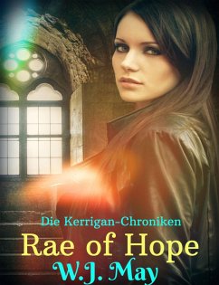 Rae of Hope (Die Kerrigan-Chroniken, #1) (eBook, ePUB) - May, W. J.