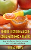 Libro de cocina orgánica de Kasani para bebés e infantes (eBook, ePUB)