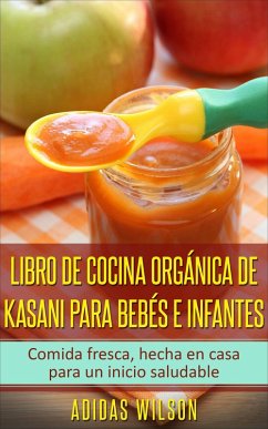Cover Libro de cocina orgánica de Kasani para bebés e infantes (eBook, ePUB)