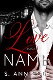 Love Has A Name (Billlionaire Brothers, #2) (eBook, ePUB) Love Has A Name (Billlionaire Brothers, #2) (eBook, ePUB)
