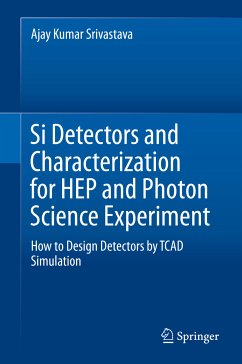 Si Detectors and Characterization for HEP and Photon Science Experiment (eBook, PDF) - Srivastava, Ajay Kumar