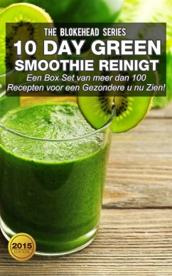 10 DayGreen smoothie reinigt : Een Box Set van meer dan 100 recepten voor een gezondere u nu zien! (eBook, ePUB) - Blokehead, The