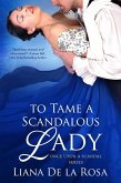 To Tame a Scandalous Lady (eBook, ePUB)