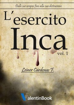 Cover L'esercito Inca: dalle origini fino alla sua distruzione (eBook, ePUB)