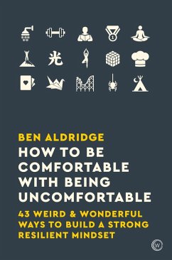 How to Be Comfortable with Being Uncomfortable (eBook, ePUB) - Aldridge, Ben