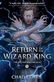 Return of the Wizard King: The Wizard King Trilogy Book One (eBook, ePUB) Return of the Wizard King: The Wizard King Trilogy Book One (eBook, ePUB)