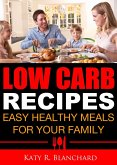 Low-Carb Recipes: Easy Healthy Meals for Your Family (eBook, ePUB)