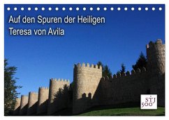 Auf den Spuren der Heilige Teresa von Avila (Tischkalender 2024 DIN A5 quer), CALVENDO Monatskalender