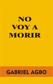 No Voy a Morir (eBook, ePUB)