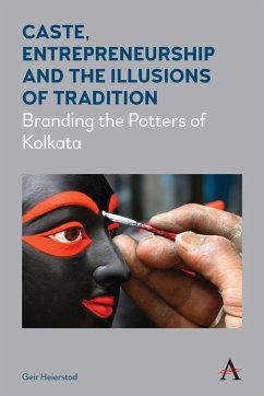 Caste, Entrepreneurship and the Illusions of Tradition - Heierstad, Geir