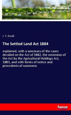 The Settled Land Act 1884 - Dodd, J. T.