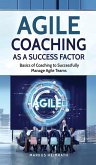 Agile Coaching as a Success Factor