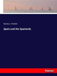 Spain and the Spaniards - Thieblin, Nicolas L.